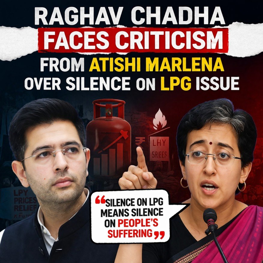 Raghav Chadha faces criticism from Atishi Marlena over silence on LPG issue